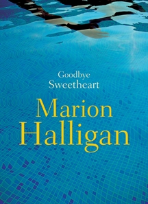 Marion Halligan, Goodbye Sweetheart