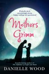 Danielle Wood, Mothers Grimm, book cover