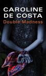 De Costa, Double madness