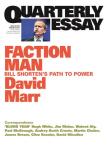 David Marr, Quarterly Essay Faction Man
