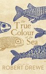 Robert Drewe, The true colour of the sea